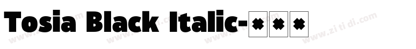 Tosia Black Italic字体转换